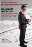 DESENTRAÑANDO EL LABERINTO FINANCIERO: SOLUCIONES INGENIOSAS PARA DESAFÍOS CORPORATIVOS