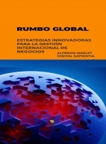 Libro RUMBO GLOBAL: ESTRATEGIAS INNOVADORAS PARA LA GESTIÓN INTERNACIONAL DE NEGOCIOS, autor Alfredo Merlet Libro RUMBO GLOBAL: ESTRATEGIAS INNOVADORAS PARA LA GESTIÓN INTERNACIONAL DE NEGOCIOS, autor Alfredo Merlet