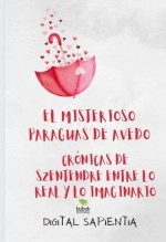 Libro "EL MISTERIOSO PARAGUAS DE AVEDO: CRÓNICAS DE SZENTENDRE ENTRE LO REAL Y LO IMAGINARIO", autor Alfredo Merlet Libro "EL MISTERIOSO PARAGUAS DE AVEDO: CRÓNICAS DE SZENTENDRE ENTRE LO REAL Y LO IMAGINARIO", autor Alfredo Merlet