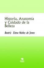 Historia, Anatomía y Cuidado de la Belleza