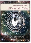 Descifrando el Destino: El Poder del I Ching (EDICIÓN PAPEL)