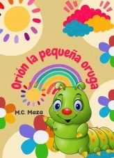 Orión la pequeña oruga. Orión la pequeña oruga.