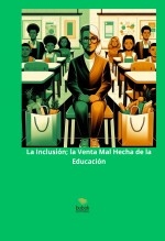 La Inclusión; la Venta Mal Hecha de la Educación.