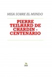 PIERRE TEILHARD DE CHARDIN - CENTENARIO