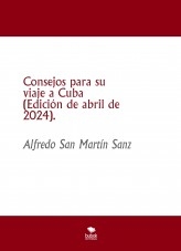 Consejos para su viaje a Cuba (Edición de abril de 2024).