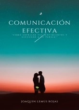 Libro "Comunicación efectiva en las relaciones: cómo expresar tus sentimientos y escuchar a tu pareja", autor joakolr Libro "Comunicación efectiva en las relaciones: cómo expresar tus sentimientos y escuchar a tu pareja", autor joakolr