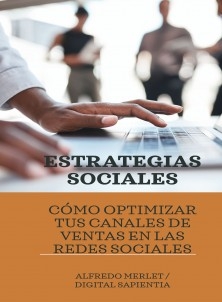 ESTRATEGIAS SOCIALES: Cómo Optimizar tus Canales de Ventas en las Redes Sociales
