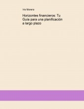 Horizontes financieros: Tu Guía para una planificación a largo plazo Horizontes financieros: Tu Guía para una planificación a largo plazo