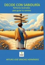 Decide con sabiduría: Refranes ilustrados para guiar tu camino.