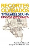 RECORTES OLVIDADOS: TITULARES DE UNA ÉPOCA VIOLENTA