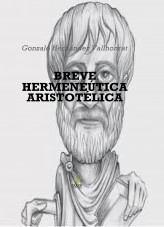 Libro Breve hermenéutica aristotélica, autor Gonzalo Hernández Vallhonrat Libro Breve hermenéutica aristotélica, autor Gonzalo Hernández Vallhonrat