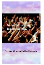 Ni con Moisés, ni con los apóstoles