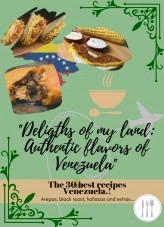 Libro Delicacies of my land: Authentic Flavors of Venezuela, autor Roses Poison Libro Delicacies of my land: Authentic Flavors of Venezuela, autor Roses Poison