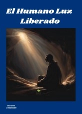 Libro El Humano Luz Liberado, autor Darío Paúl Dávila Hasing Libro El Humano Luz Liberado, autor Darío Paúl Dávila Hasing