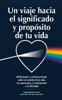 Un viaje hacia el significado y propósito de tu vida