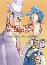 Libro LA CONQUISTA DEL OCIO, autor Gonzalo Hernández Vallhonrat Libro LA CONQUISTA DEL OCIO, autor Gonzalo Hernández Vallhonrat