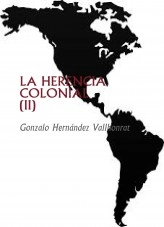 Libro LA HERENCIA COLONIAL (II), autor Gonzalo Hernández Vallhonrat Libro LA HERENCIA COLONIAL (II), autor Gonzalo Hernández Vallhonrat