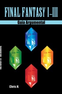 Final Fantasy I-III - Guía Argumental