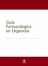 Guía Farmacólogica en Urgencias Guía Farmacólogica en Urgencias