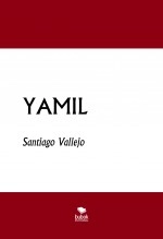Libro YAMIL, autor SANTIAGO VALLEJO Libro YAMIL, autor SANTIAGO VALLEJO