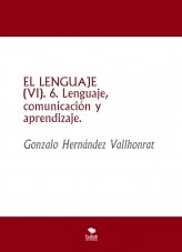 Libro EL LENGUAJE (VI), autor Gonzalo Hernández Vallhonrat Libro EL LENGUAJE (VI), autor Gonzalo Hernández Vallhonrat