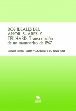 Libro DOS IDEALES DEL AMOR. SUÁREZ Y TEILHARD. Transcripción de un manuscrito de 1967, autor LEANDRO SEQUEIROS SAN ROMAN Libro DOS IDEALES DEL AMOR. SUÁREZ Y TEILHARD. Transcripción de un manuscrito de 1967, autor LEANDRO SEQUEIROS SAN ROMAN