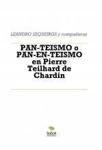 Libro PAN-TEISMO o PAN-EN-TEISMO en Pierre Teilhard de Chardin, autor LEANDRO SEQUEIROS SAN ROMAN Libro PAN-TEISMO o PAN-EN-TEISMO en Pierre Teilhard de Chardin, autor LEANDRO SEQUEIROS SAN ROMAN