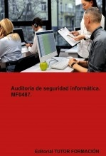 Libro Auditoría de seguridad informática. MF0487., autor TUTOR FORMACIÓN Libro Auditoría de seguridad informática. MF0487., autor TUTOR FORMACIÓN