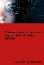 Libro Sistemas seguros de acceso y transmisión de datos. MF0489., autor TUTOR FORMACIÓN Libro Sistemas seguros de acceso y transmisión de datos. MF0489., autor TUTOR FORMACIÓN