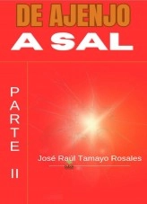Libro De Ajenjo a Sal (Parte 2), autor José Raúl Tamayo Rosales Libro De Ajenjo a Sal (Parte 2), autor José Raúl Tamayo Rosales