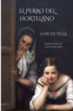 EL PERRO DEL HORTELANO, DE LOPE DE VEGA EL PERRO DEL HORTELANO, DE LOPE DE VEGA