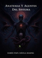 Libro Anatemas Y Agentes Del Sistema, autor Darío Paúl Dávila Hasing Libro Anatemas Y Agentes Del Sistema, autor Darío Paúl Dávila Hasing
