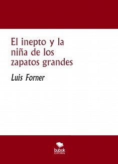 El inepto y la niña de los zapatos grandes