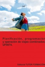 Libro Planificación, programación y operación de viajes combinados. UF0074., autor TUTOR FORMACIÓN Libro Planificación, programación y operación de viajes combinados. UF0074., autor TUTOR FORMACIÓN