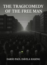 The Tragicomedy Of The Free Man